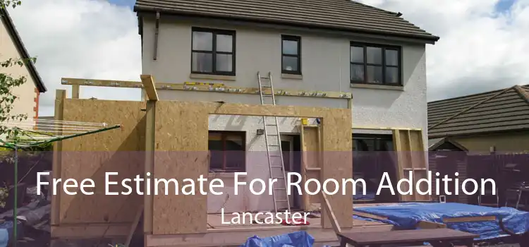 Free Estimate For Room Addition Lancaster