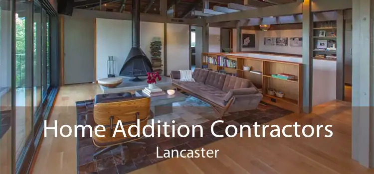 Home Addition Contractors Lancaster